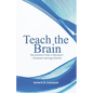 Teach The Brain: Neuroscience Tools For Educators To Empower Learning And Growth - Paperback