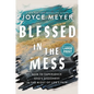 Blessed in the Mess: How to Experience God's Goodness in the Midst of Life's Pain - Hardcover