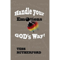 Handle Your Emotions God's Way! - Paperback