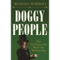 Doggy People: The Victorians Who Made the Modern Dog - Hardcover