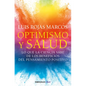 Optimismo Y Salud: Lo Que La Ciencia Sabe de Los Beneficios del Pensamiento Positivo / Optimism and Health. What Science Says about the Benefits... - Paperback