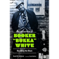 The Life and Music of Booker Bukka White: Recalling the Blues - Paperback