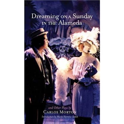 Dreaming on a Sunday in the Alameda and Other Plays: Volume 3 - Paperback