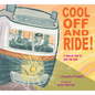 Cool Off and Ride!: A Trolley Trip to Beat the Heat - Hardcover