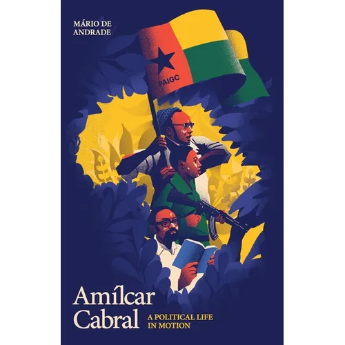Amílcar Cabral: A Political Life in Motion - Paperback