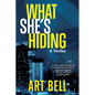 What She's Hiding: A Thriller - Hardcover