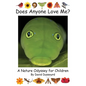 Does Anyone Love Me?: A Nature Odyssey for Children - Hardcover