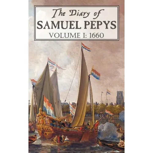 The Diary of Samuel Pepys: Volume I: 1660 - Hardcover