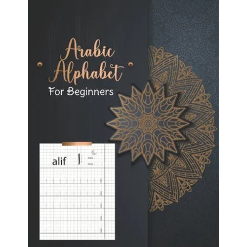 Arabic Alphabet For Beginners: Learn How to Write the Arabic Alphabet - Quick & Easy Guide - Paperback