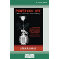 Power and Love: A Theory and Practice of Social Change (16pt Large Print Edition) - Paperback