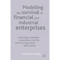 Modelling the Survival of Financial and Industrial Enterprises: Advantages, Challenges and Problems with the Internal Ratings-Based (Irb) Method - Paperback