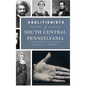 Abolitionists of South Central Pennsylvania - Hardcover