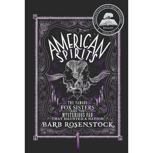 American Spirits: The Famous Fox Sisters and the Mysterious Fad That Haunted a Nation - Hardcover