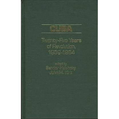 Cuba: Twenty-Five Years of Revolution, 1959-1984 - Hardcover