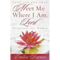 Meet Me Where I Am, Lord: Devotions for Women - Paperback