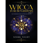 Wicca For Beginners: Part 1, An Introduction to Wiccan Beliefs - Hardcover