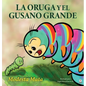 La oruga y el gusano grande - Hardcover