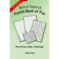 Word Search Puzzle Book of Fun: Word Brain Game Challenges - Paperback