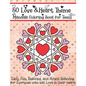 50 Love & Heart Theme Mandala Coloring Book for Teens: Easy, Fun, Relaxing, and Stress Relieving for Everyone who has Love in their heart - Paperback