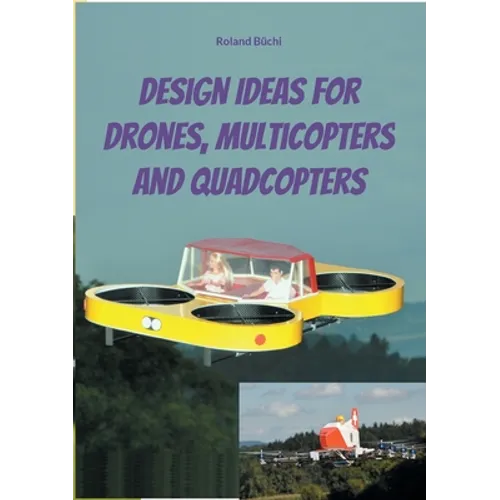 Design Ideas for Drones, Multicopters and Quadcopters - Paperback