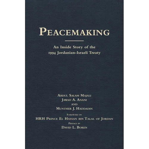 Peacemaking: An Inside Story of the 1994 Jordanian-Israeli Treaty - Hardcover