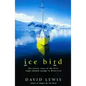 Ice Bird: The Classic Story of the First Single-Handed Voyage to Antarctica - Paperback