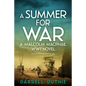 A Summer for War: A Malcolm MacPhail WW1 novel - Paperback