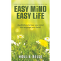 Easy Mind Easy Life: Meditations to free your mind and engage your heart. - Paperback