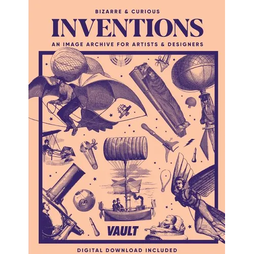 Bizarre and Curious Inventions: An Image Archive for Artists and Designers - Paperback