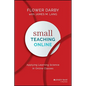 Small Teaching Online: Applying Learning Science in Online Classes - Hardcover