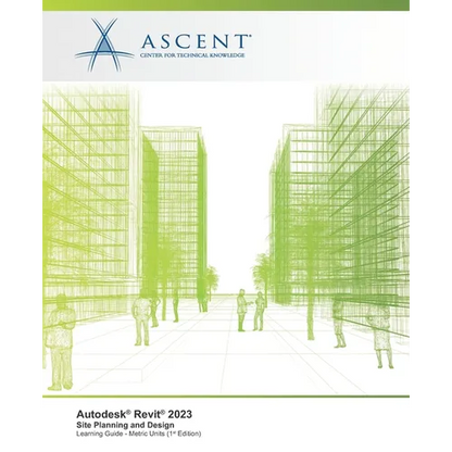 Autodesk Revit 2023: Site Planning and Design (Metric Units) - Paperback