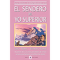El sendero del Yo Superior: El evangelio eterno - Paperback