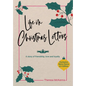 Life in Christmas Letters: A story of friendship, love and loyalty - Hardcover