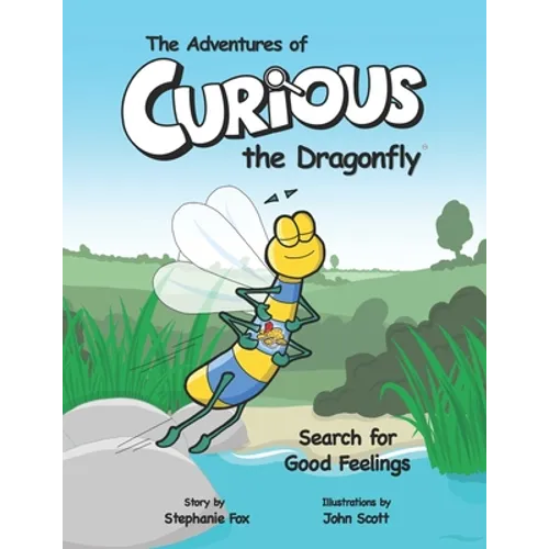 The Adventures of Curious the Dragonfly - Search for Good Feelings - Paperback