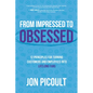 From Impressed to Obsessed: 12 Principles for Turning Customers and Employees Into Lifelong Fans - Hardcover