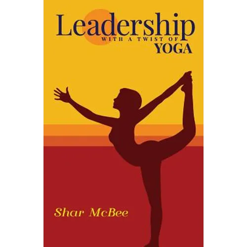 Leadership with a Twist of Yoga - Paperback