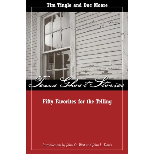 Texas Ghost Stories: Fifty Favorites for the Telling - Paperback