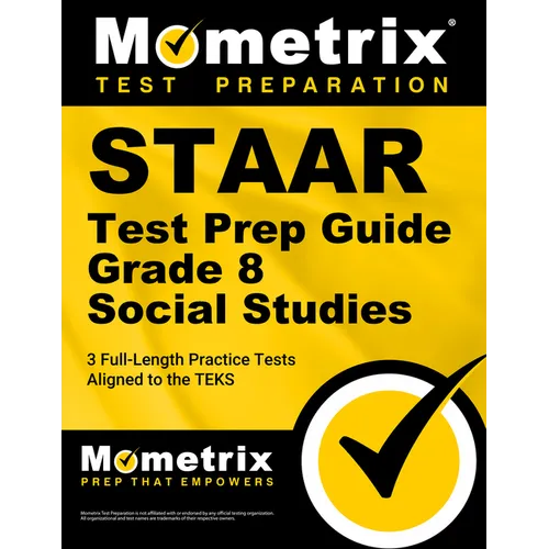 Staar Test Prep Guide Grade 8 Social Studies: 3 Full-Length Practice Tests [Aligned to the Teks] - Paperback