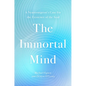 The Immortal Mind: A Neurosurgeon's Case for the Existence of the Soul - Hardcover