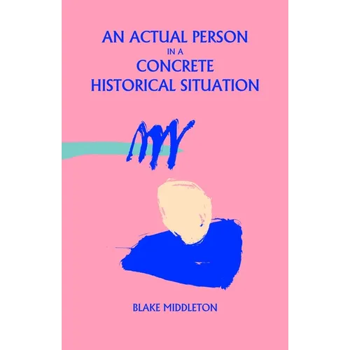 An Actual Person in a Concrete Historical Situation - Paperback