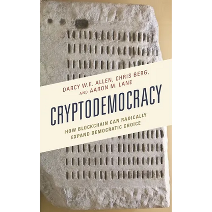 Cryptodemocracy: How Blockchain Can Radically Expand Democratic Choice - Paperback