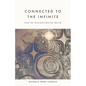 Connected to The Infinite: Direct Your Mind and Create Your Best Life - Paperback