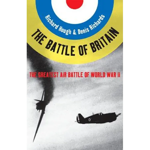 Battle of Britain: The Greatest Air Battle of World War II - Paperback