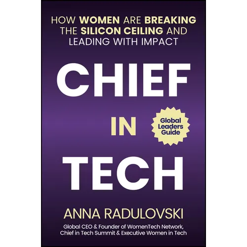 Chief in Tech: How Women Are Breaking the Silicon Ceiling and Leading with Impact - Hardcover