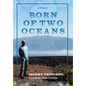 Born of Two Oceans: A Memoir - Hardcover