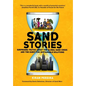 Sand Stories: Surprising Truths about the Global Sand Crisis and the Quest for Sustainable Solutions - Hardcover