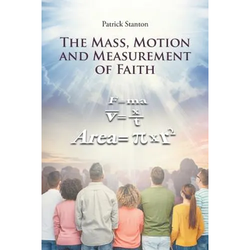 The Mass, Motion and Measurement of Faith - Paperback