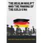 The Berlin Airlift and the Making of the Cold War: Volume 173 - Hardcover