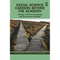 Social Science Careers Beyond the Academy: Finding a Path in Consulting and Government Settings - Paperback
