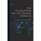 Pile Foundations and Pile-driving Formulae - Hardcover